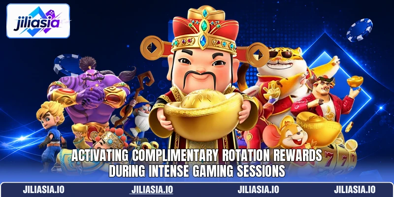 Activating complimentary rotation rewards during intense gaming sessions Activating complimentary rotation rewards during intense gaming sessions