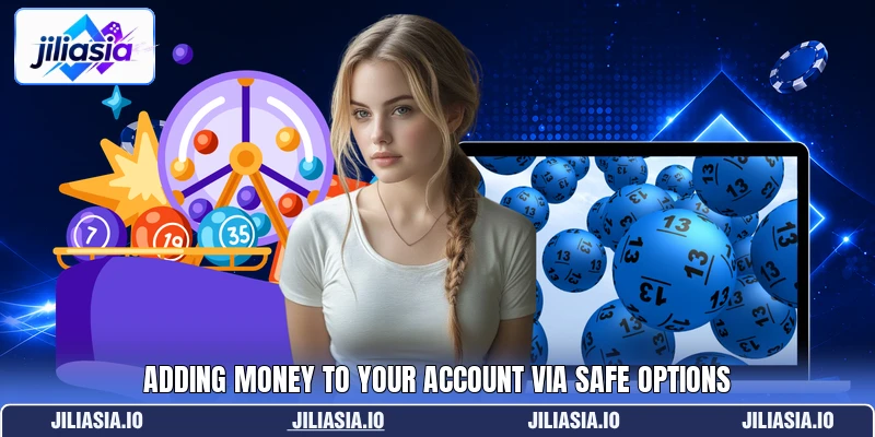 Adding money to your account via safe options Adding money to your account via safe options