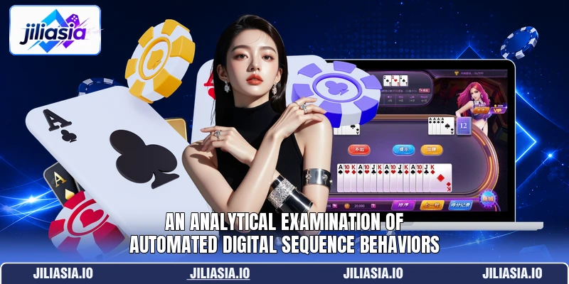 An analytical examination of automated digital sequence behaviors An analytical examination of automated digital sequence behaviors