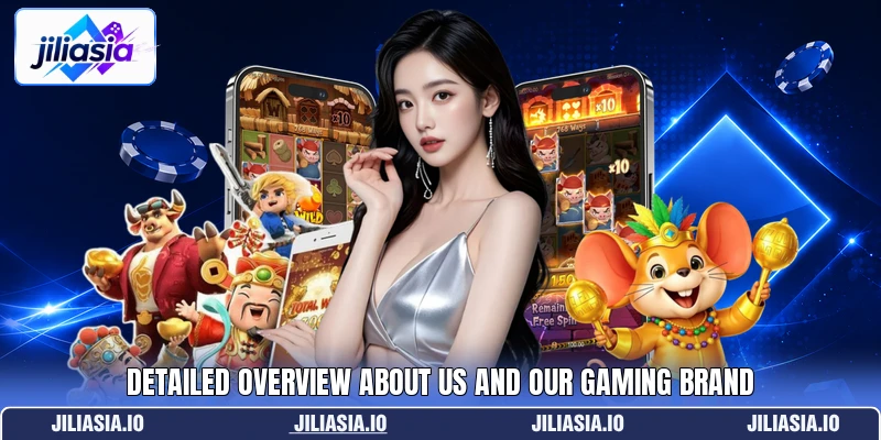 Detailed overview about us and our gaming brand Detailed overview about us and our gaming brand