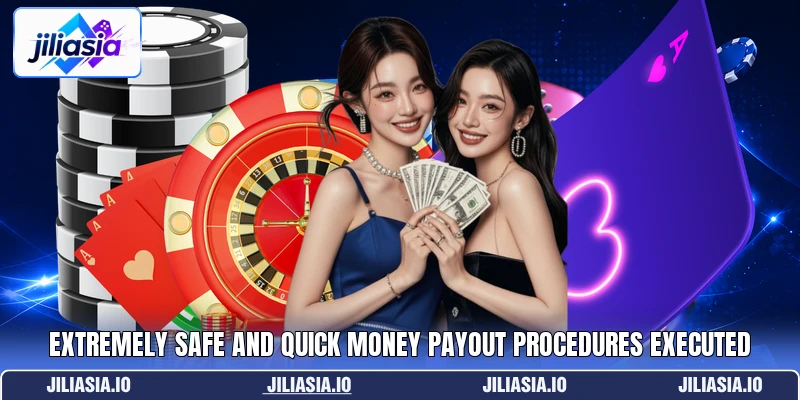 Extremely safe and quick money payout procedures executed Extremely safe and quick money payout procedures executed