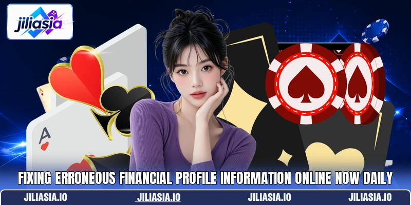 Fixing erroneous financial profile information online now daily Fixing erroneous financial profile information online now daily