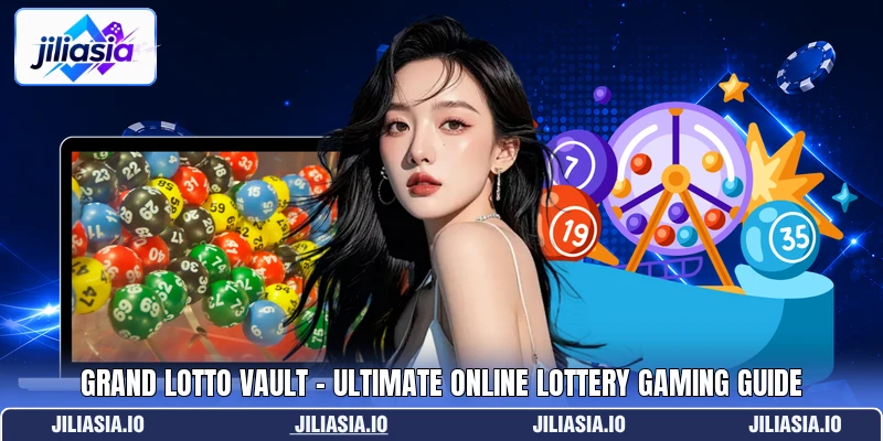 Grand Lotto Vault - Ultimate Online Lottery Gaming Guide Grand Lotto Vault - Ultimate Online Lottery Gaming Guide