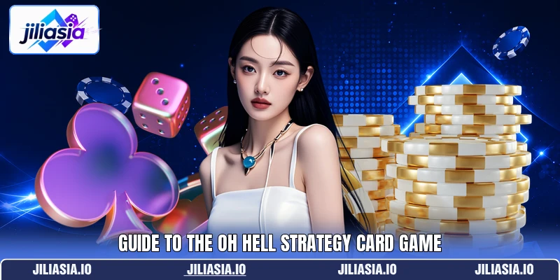 Guide to the Oh Hell Strategy card game Guide to the Oh Hell Strategy card game