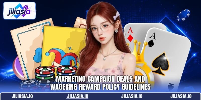 Marketing campaign deals and wagering reward policy guidelines Marketing campaign deals and wagering reward policy guidelines