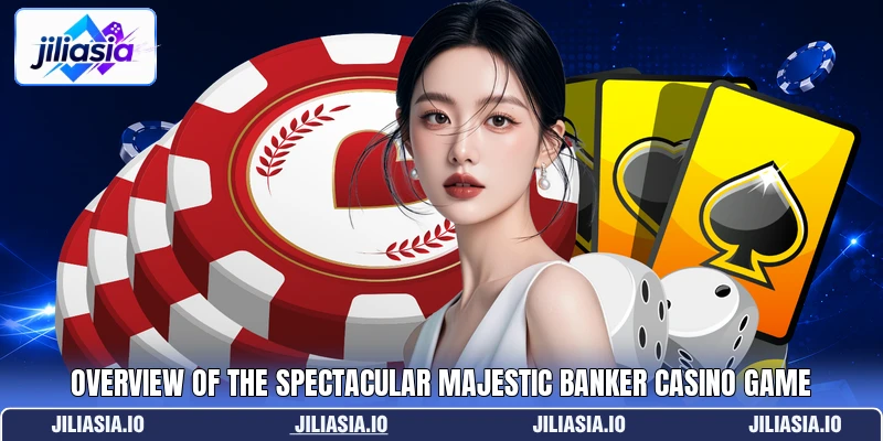 Overview of the spectacular Majestic Banker casino game Overview of the spectacular Majestic Banker casino game