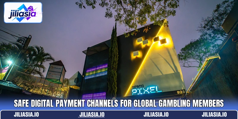 Safe digital payment channels for global gambling members Safe digital payment channels for global gambling members