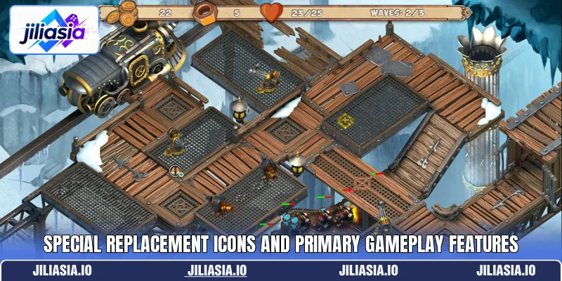 Special replacement icons and primary gameplay features Special replacement icons and primary gameplay features