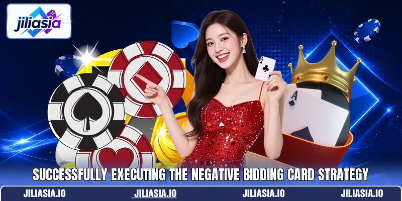 Successfully executing the negative bidding card strategy Successfully executing the negative bidding card strategy