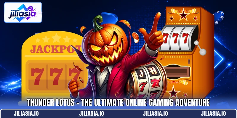 Thunder Lotus - The Ultimate Online Gaming Adventure Thunder Lotus - The Ultimate Online Gaming Adventure