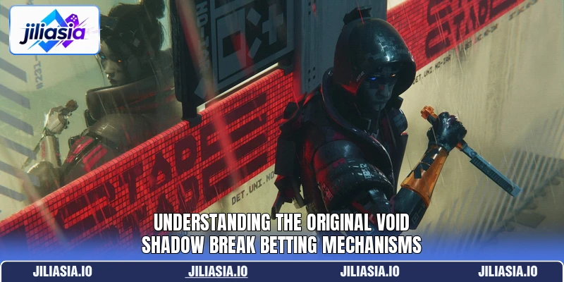Understanding the original Void Shadow Break betting mechanisms Understanding the original Void Shadow Break betting mechanisms