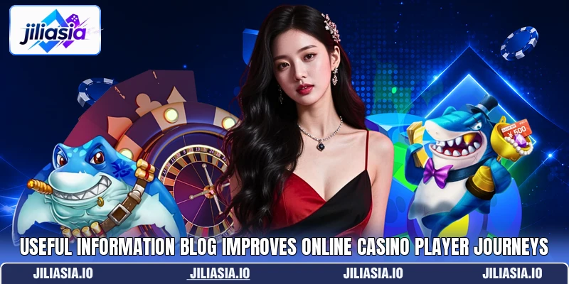 Useful information blog improves online casino player journeys Useful information blog improves online casino player journeys